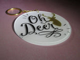 DEER Keychain -- OH DEER -- Fun gifts --